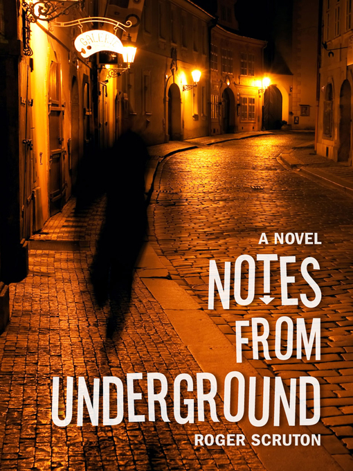 Title details for Notes from Underground by Roger Scruton - Available